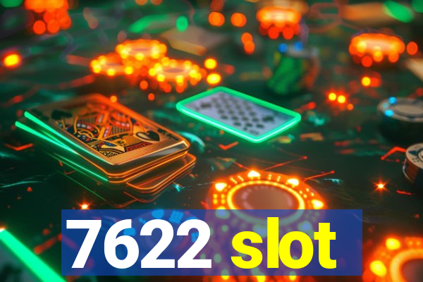 7622 slot