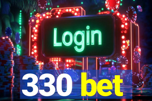 330 bet