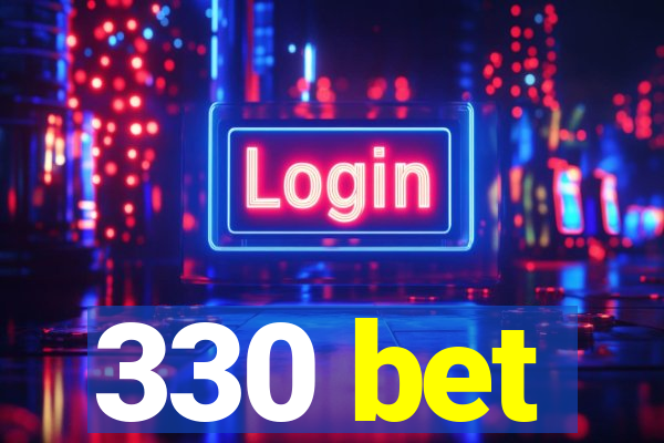 330 bet