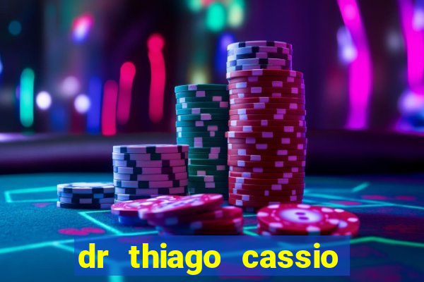 dr thiago cassio santos walmsley de lucena