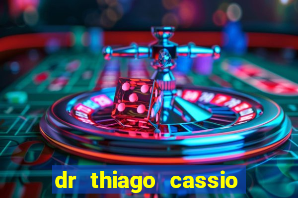 dr thiago cassio santos walmsley de lucena