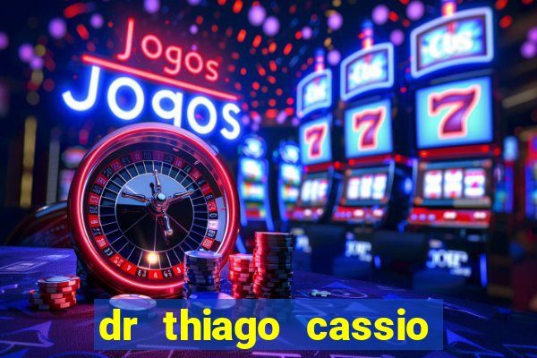 dr thiago cassio santos walmsley de lucena