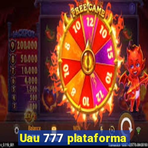 Uau 777 plataforma