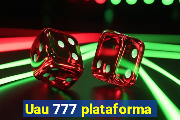 Uau 777 plataforma