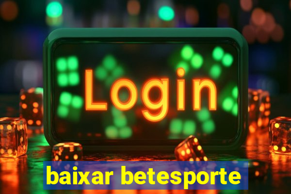 baixar betesporte