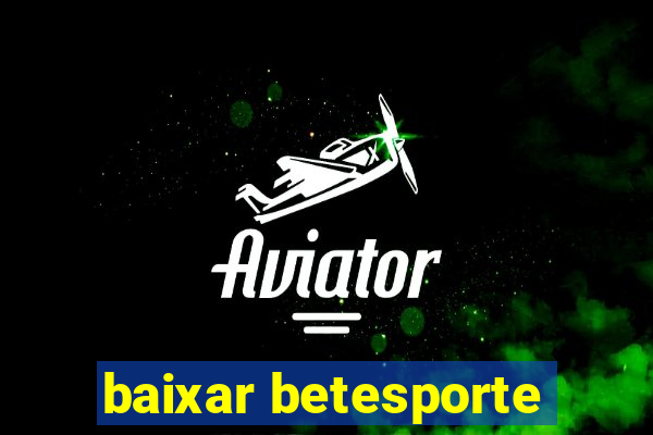 baixar betesporte