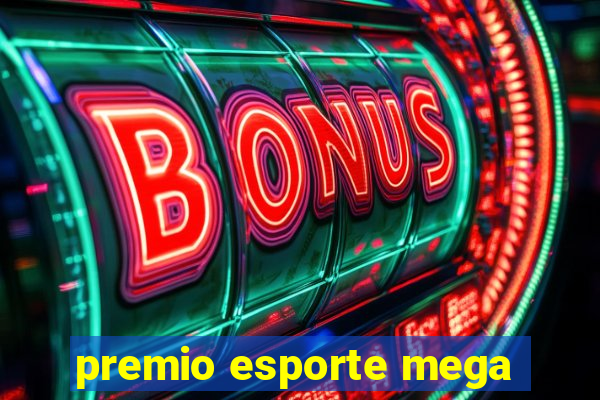 premio esporte mega