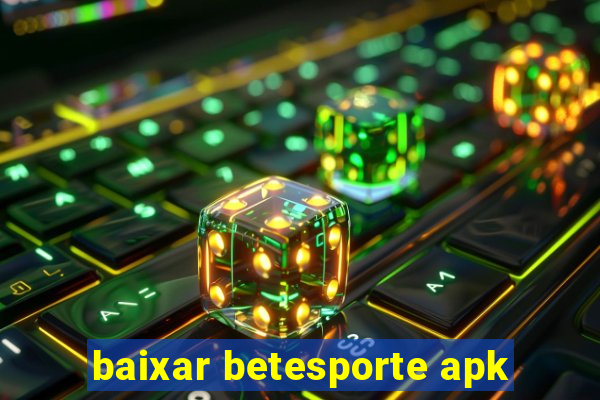 baixar betesporte apk