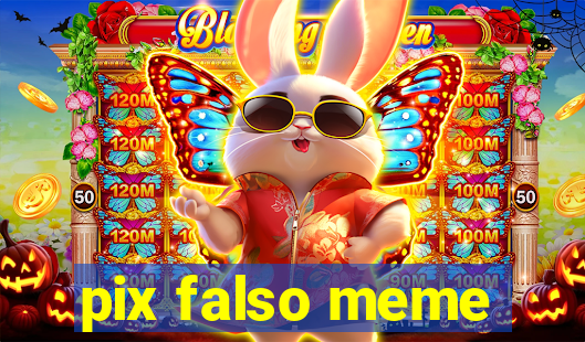 pix falso meme