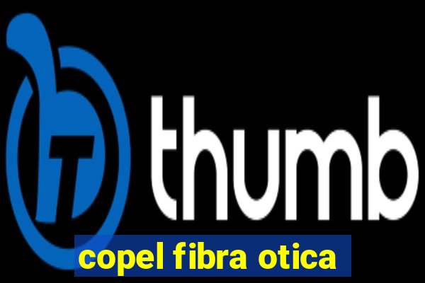 copel fibra otica