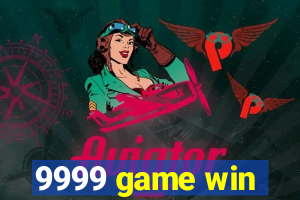 9999 game win