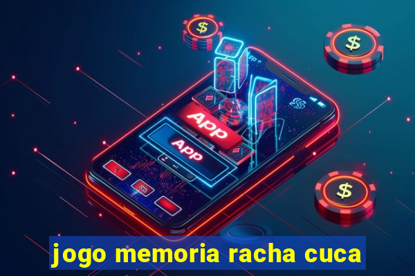 jogo memoria racha cuca