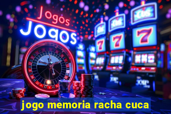 jogo memoria racha cuca