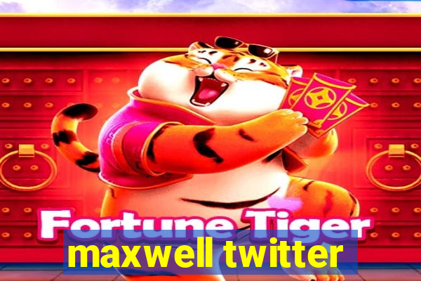 maxwell twitter