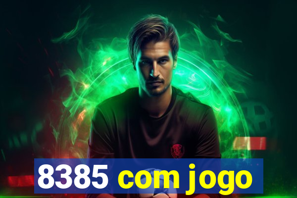 8385 com jogo