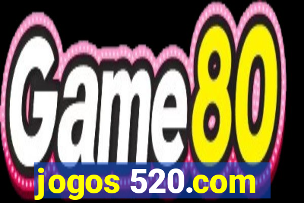 jogos 520.com