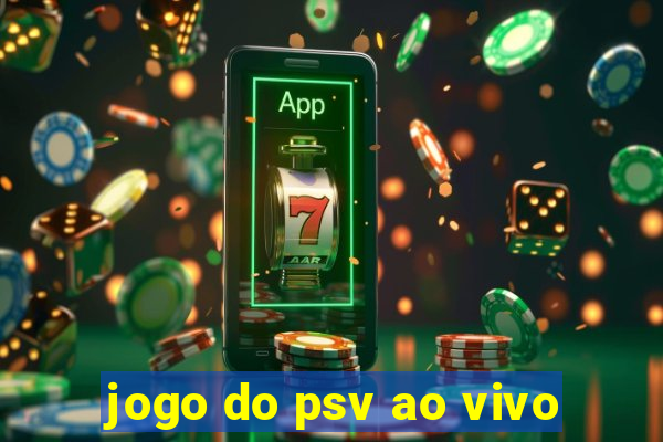 jogo do psv ao vivo