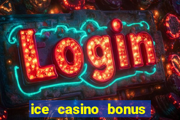 ice casino bonus 25 euro