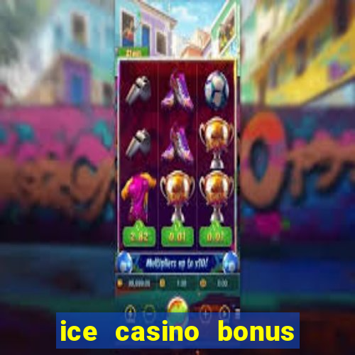 ice casino bonus 25 euro