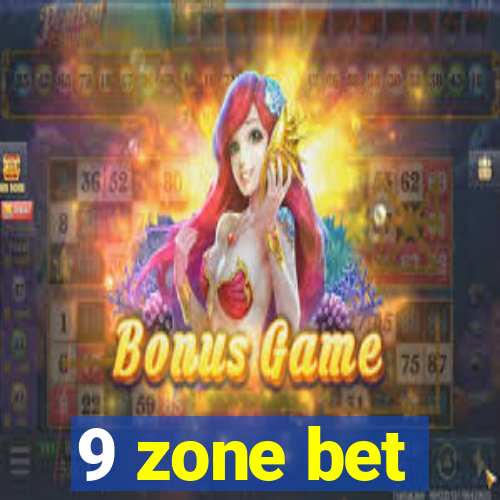 9 zone bet