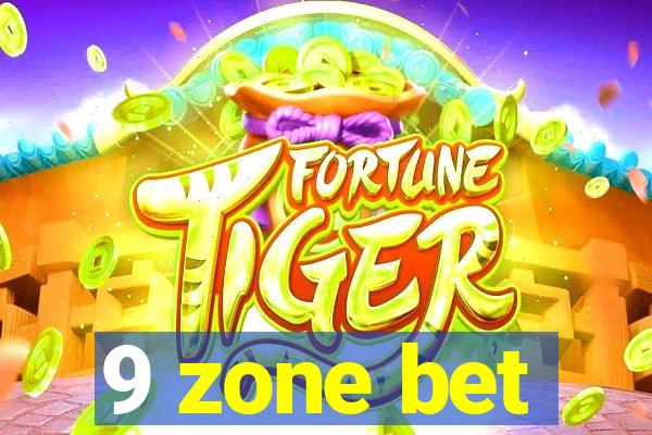 9 zone bet