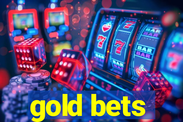 gold bets