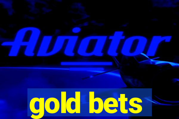 gold bets