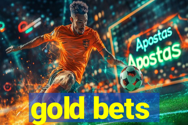 gold bets