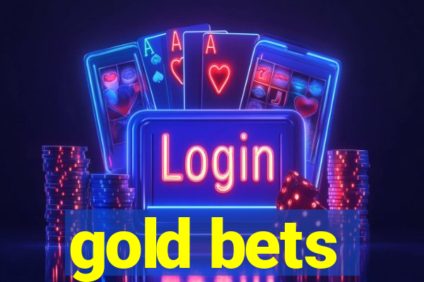 gold bets