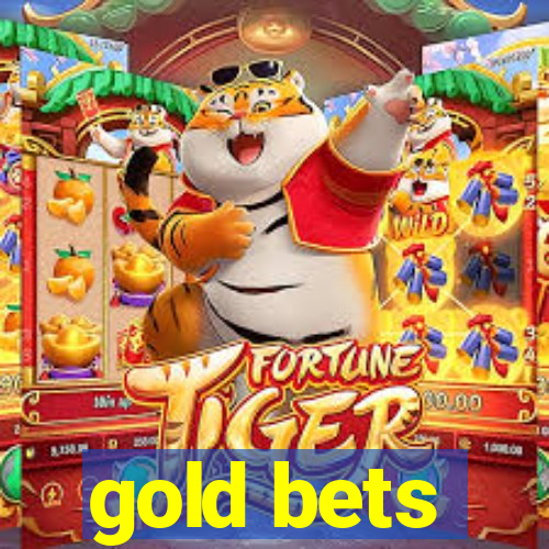 gold bets