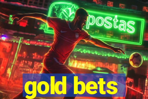 gold bets