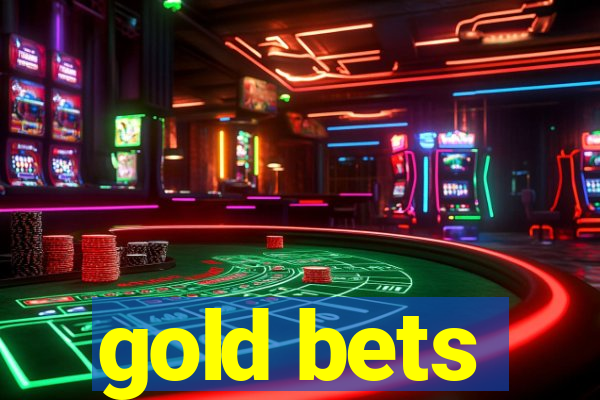 gold bets