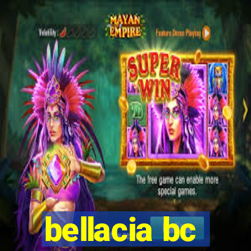 bellacia bc