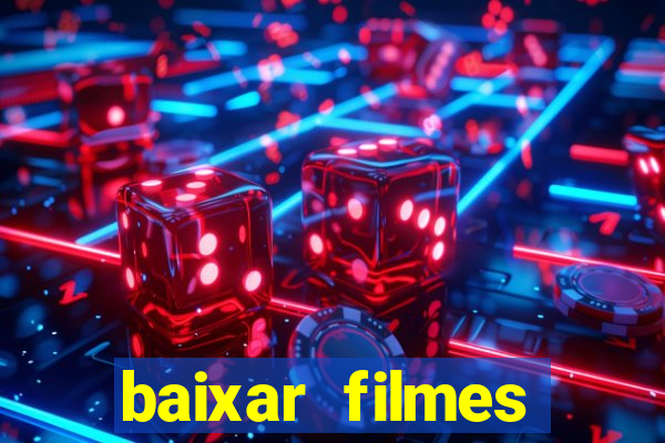 baixar filmes torrents dublados