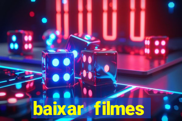 baixar filmes torrents dublados