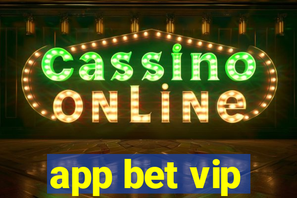 app bet vip