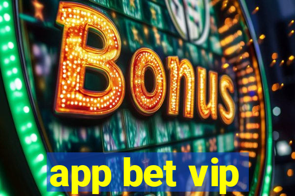 app bet vip