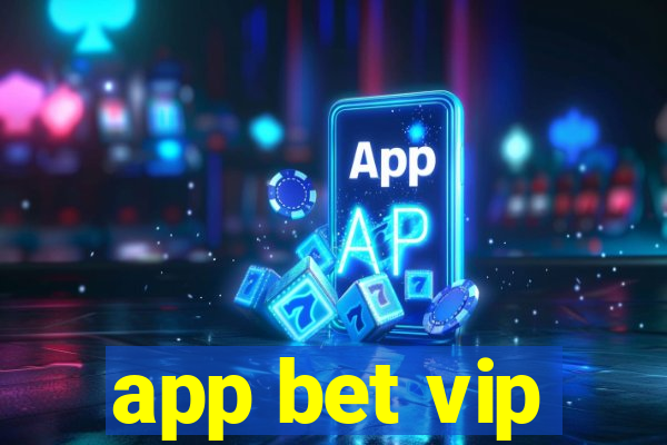 app bet vip