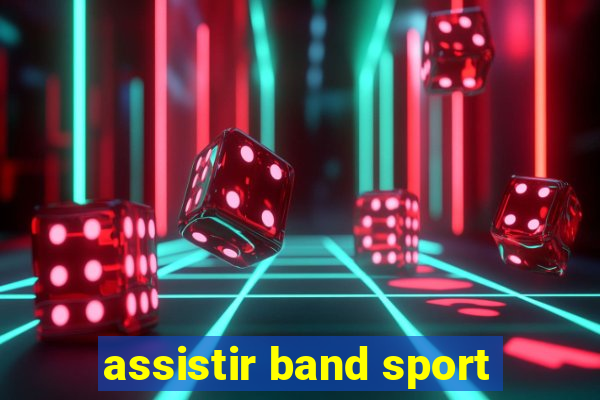 assistir band sport