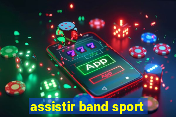 assistir band sport