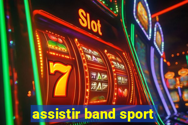 assistir band sport