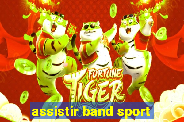 assistir band sport