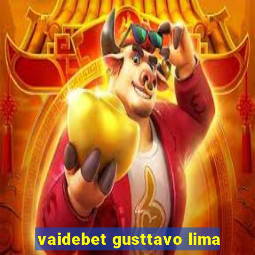 vaidebet gusttavo lima