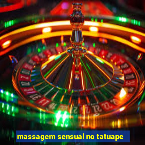 massagem sensual no tatuape