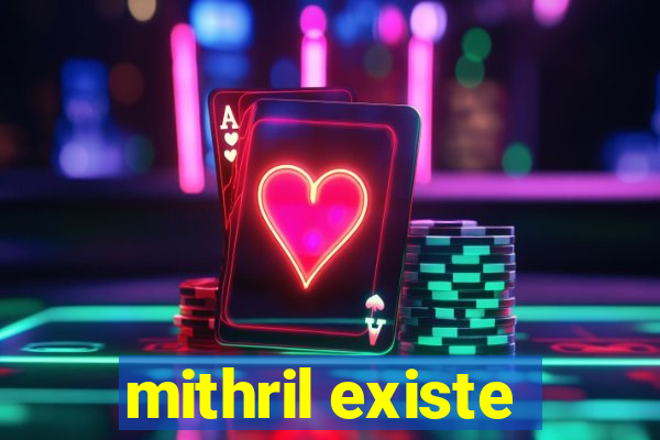 mithril existe