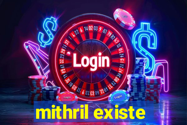 mithril existe