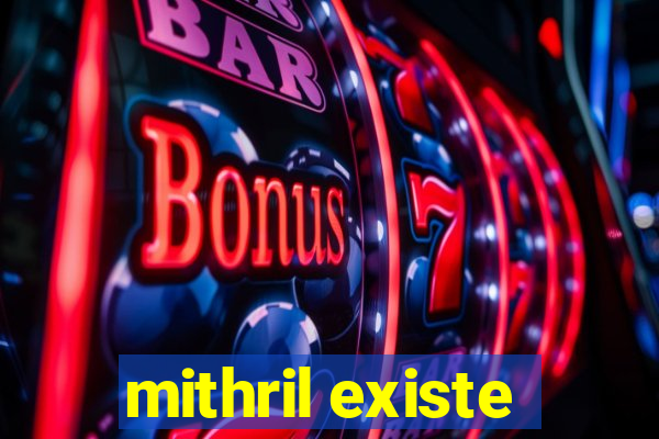 mithril existe