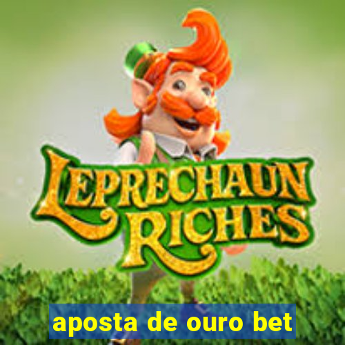 aposta de ouro bet