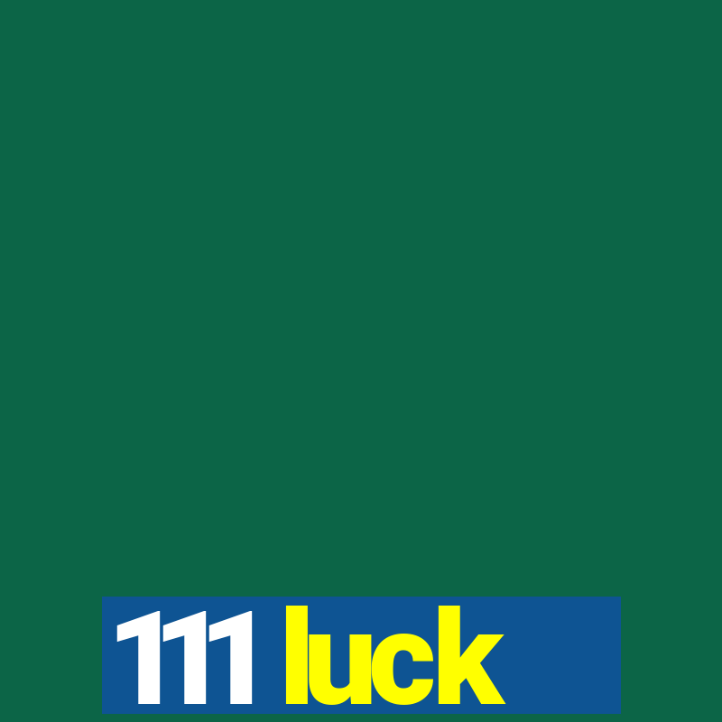 111 luck