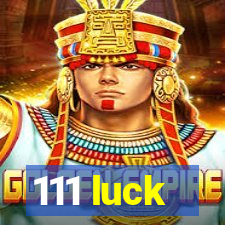 111 luck